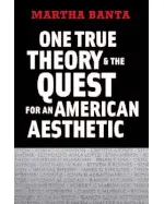 One True Theory and the Quest for an American Aesthetic