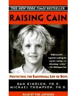 Raising Cain: Protecting the Emotional Life of Boys
