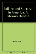 Failure and Success in America: A Literary Debate