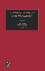 Advances in Health Care Management: The Future of Integrated Delivery Systems - a Consumer Perspective v. 1 (Advances in Health Care Management)