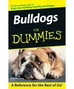 Bulldogs For Dummies (For Dummies (Pets))