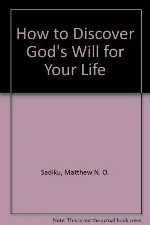 How to Discover God's Will for Your Life