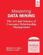 Mastering Data Mining: The Art And Science Of Customer Relationship Management